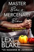 Master Bits & Mercenary Bites: The Secret Recipes of Topped (Topped) by Lexi Blake, Suzanne Johnson