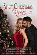 Spicy Christmas Kisses 2 by Marcia James