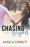 Chasing Brynn (A Tempting Novel #2) by Angela Corbett