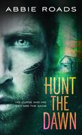 Hunt the Dawn (Fatal Dreams #2) by Abbie Roads