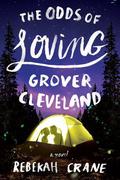 The Odds of Loving Grover Cleveland by Rebekah Crane