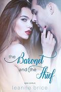 The Baronet and the Thief: A Billionaire Romance Novel (Bad Girls #2) by Leanne Brice