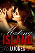 Mating Island: A Paranormal Shifter Romance by J.J. Jones