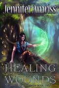 Healing Wounds: Mother Book One (Kings of Kal'brath #2) by Jennifer Amriss