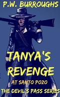 Tanya's Revenge at Santo Pozo: The Devil's Pass Series by P.W. Burroughs
