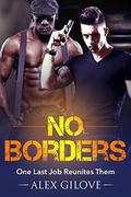 No Borders: One Last Job Reunites Them by Alex Gilove