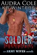 A Soldier For Christmas: An Army Wives Novella by Audra Cole
