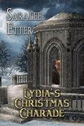 Lydia's Christmas Charade (Cotillion Christmas Traditions #4) by Saralee Etter