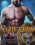 Shifters in the Snow: Paranormal Romances of Winter Wolves, Merry Bears, and Holiday Spirits by J.K. Harper, Edith Hawkes