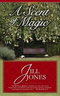 A Scent of Magic by Jill Jones