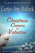 Christmas Comes to Valentine (A Valentine Novel #5) by Curtiss Ann Matlock