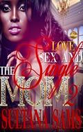 Love, Sex, and The Single Mom 2 by Sultana Sams