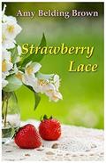 Strawberry Lace by Amy Belding Brown
