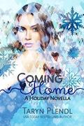 Coming Home- A Holiday Novella by Taryn Plendl