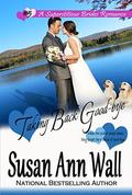 Taking Back Good-bye (Superstitious Brides #5) by Susan Ann Wall