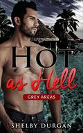 Hot as Hell (Grey Areas #1) by Shelby Durgan