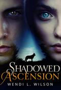 Shadowed Ascension (Shadowed #3) by Wendi Wilson