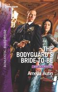The Bodyguard's Bride-to-Be (Man on a Mission #7) by Amelia Autin