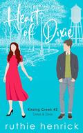 Heart of Dixie (Kissing Creek #2) by Ruthie Henrick