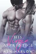 His Virgin Apprentice by Ash Harlow