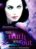 The Truth Will Out by Karen J. Mossman