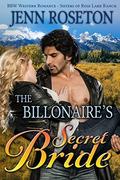 The Billionaire's Secret Bride (BBW Western Romance - Sisters of Rose Lark Ranch #1) by Jenn Roseton