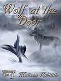 Wolf at the Door  (Murphy's Law) by Melissa Robitille