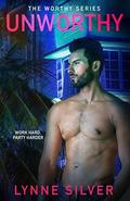 Unworthy (The Worthy Series #1) by Lynne Silver