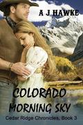 Colorado Morning Sky (Cedar Ridge Chronicles #3) by A.J. Hawke