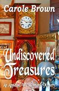 Undiscovered Treasures (An Appleton, WV Romantic Mystery #3) by Carole Brown