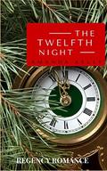 The Twelfth Night: Clean Regency Christmas Romance by Amanda Kelly