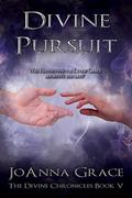 Divine Pursuit (The Divine Chronicles #4) by JoAnna Grace