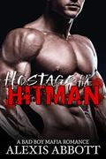 Hostage of the Hitman by Alexis Abbott