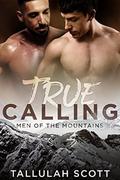 True Calling (Men of the Mountains #1) by Tallulah Scott