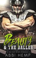 Beauty and the Baller: Bad Boy Sports Romance by Abbi Hemp