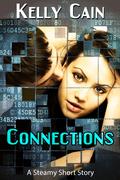Connections: A Steamy Short Story by Kelly Cain