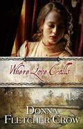 Where Love Calls (Where There is Love #6) by Donna Fletcher Crow