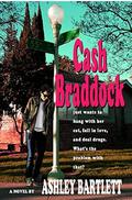 Cash Braddock (Cash Braddock #1) by Ashley Bartlett