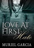 Love At First Hate (Love At Firsts #2) by Muriel Garcia