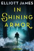 In Shining Armor (Pax Arcana #4) by Elliott James