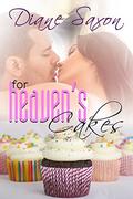 For Heaven's Cakes by Diane Saxon