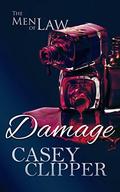 Damage: The Men of Law (The Men of Law #2) by Casey Clipper