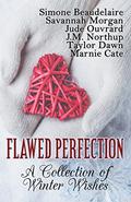 Flawed Perfection: A Collection of Winter Wishes by Julie Northup