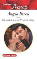 Surrendering to the Vengeful Italian (Irresistible Mediterranean Tycoons #1) by Angela Bissell
