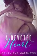 A Devoted Heart (The Heart's Temptation Series ) by Genevieve Matthews