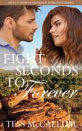 Eight Seconds To Forever (Molly Downs Outback Romance Series #4) by Tess McCallum