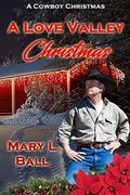 A Love Valley Christmas by Mary L. Ball