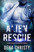 Alien Rescue (Latrothian Warrior #2) by Dena Christy