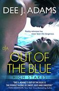 Out of the Blue (High Stakes #2) by Dee J. Adams
