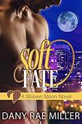 Soft Fate (Wolven Moon #2) by Dany Rae Miller
